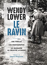 Broché Le ravin : une famille, une photographie, un massacre au coeur de la Shoah de Wendy Lower