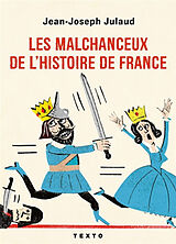 Broché Les malchanceux de l'histoire de France de Jean-Joseph Julaud