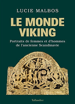 Broché Le monde viking : portraits de femmes et d'hommes de l'ancienne Scandinavie de Lucie Malbos