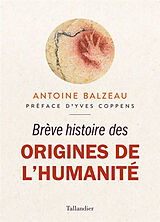 Broché Brève histoire des origines de l'humanité de Antoine Balzeau