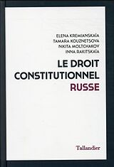 Broché Le droit constitutionnel russe : manuel de Elena; Kouznetsova, Tamara et al Kremianskaïa