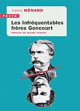 Broschiert Les infréquentables frères Goncourt von Pierre Ménard