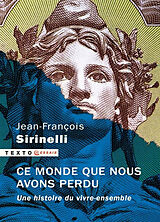 Broché Ce monde que nous avons perdu : une histoire du vivre-ensemble de Jean-François Sirinelli