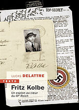 Broché Fritz Kolbe : un espion au coeur du IIIe Reich de Lucas Delattre