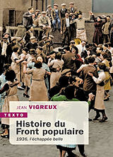 Broché Histoire du Front populaire : 1936, l'échappée belle de Jean Vigreux