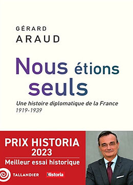 Broché Nous étions seuls : une histoire diplomatique de la France : 1919-1939 de Gérard Araud