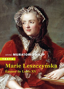 Broché Marie Leszczynska : épouse de Louis XV de Anne Muratori-Philip