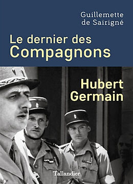 Broché Hubert Germain : le dernier des compagnons de Guillemette de Sairigné