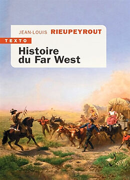 Broché Histoire du Far West de Jean-Louis Rieupeyrout