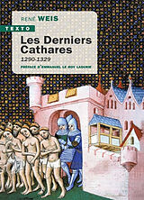 Broché Les derniers cathares : 1290-1329 de René Weis