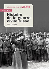 Broché Histoire de la guerre civile russe, 1917-1922 de Jean-Jacques Marie