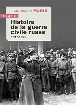 Broché Histoire de la guerre civile russe, 1917-1922 de Jean-Jacques Marie