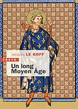 Broché Un long Moyen Age de Jacques Le Goff