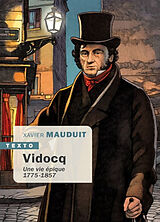 Broché Vidocq : une vie épique : 1775-1857 de Xavier Mauduit