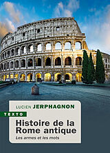 Broché Histoire de la Rome antique : les armes et les mots de Lucien Jerphagnon