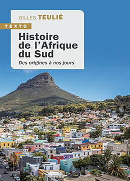 Broché Histoire de l'Afrique du Sud : des origines à nos jours de Gilles Teulié