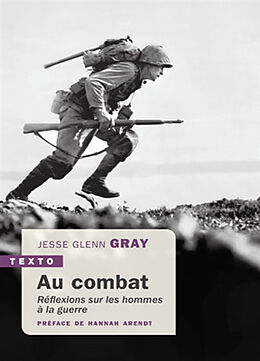 Broché Au combat : réflexions sur les hommes à la guerre de Jesse Glenn Gray