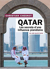 Broché Qatar en 100 questions : les secrets d'une influence planétaire de Christian Chesnot