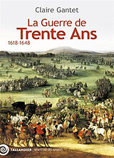 Broché La guerre de Trente Ans : 1618-1648 de Claire Gantet