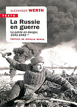 Broché La Russie en guerre. Vol. 1. La patrie en danger, 1941-1942 de Alexander Werth