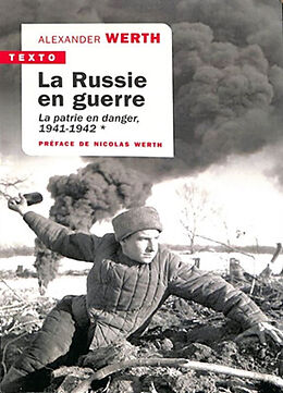 Broché La Russie en guerre. Vol. 1. La patrie en danger, 1941-1942 de Alexander Werth