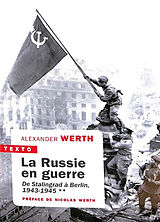 Broché La Russie en guerre. Vol. 2. De Stalingrad à Berlin, 1943-1945 de Alexander Werth