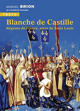 Broché Blanche de Castille : régente de France, mère de Saint Louis de Marcel Brion