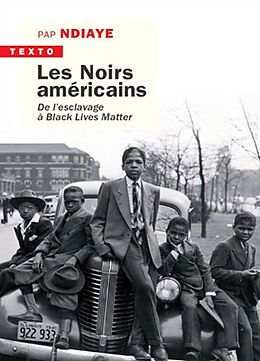 Broché Les Noirs américains : de l'esclavage à Black lives matter de Pap Ndiaye