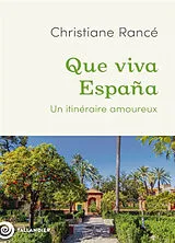 Broschiert Que viva Espana : un itinéraire amoureux von Christiane Rancé