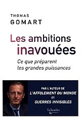 Couverture cartonnée Les ambitions inavouées - Ce que préparent les grandes puissances de Thomas Gomart