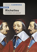 Broché Richelieu : l'ambition et le pouvoir de Michel Carmona