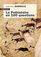 Broché La préhistoire en 100 questions de Jean-Paul Demoule