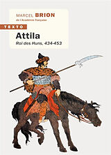 Broché Attila : roi des Huns, 434-453 de Marcel Brion