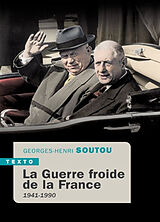 Broché La guerre froide de la France : 1941-1990 de Georges-Henri Soutou
