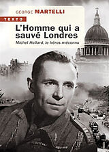 Broschiert L'homme qui a sauvé Londres : Michel Hollard, le héros méconnu von Georges Martelli
