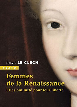 Broché Femmes de la Renaissance : elles ont lutté pour leur liberté de Sylvie Le Clech-Charton