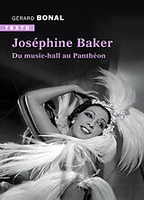 Broché Joséphine Baker : du music-hall au Panthéon de Gérard Bonal