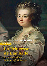 Broché La princesse de Lamballe : l'amie sacrifiée de Marie-Antoinette de Emmanuel de Valicourt