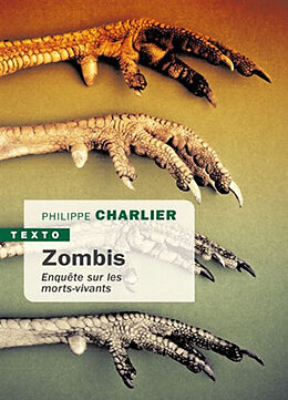 Broché Zombis : enquête sur les morts-vivants de Philippe Charlier