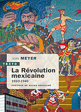 Broché La révolution mexicaine : 1910-1940 de Jean Meyer