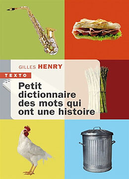 Broché Petit dictionnaire des mots qui ont une histoire de Gilles Henry