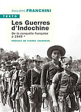 Broché Les guerres d'Indochine. Vol. 1. De la conquête française à 1949 de Philippe Franchini