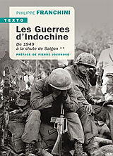 Broché Les guerres d'Indochine. Vol. 2. De 1949 à la chute de Saigon de Philippe Franchini