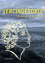 Broché Vercingétorix : stratège et tacticien de Yann Le Bohec