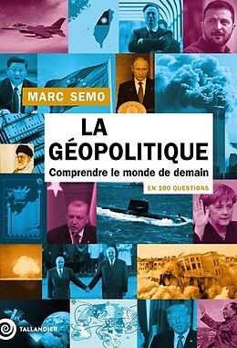 Broché La géopolitique en 100 questions : pour comprendre le monde qui vient de Marc Semo