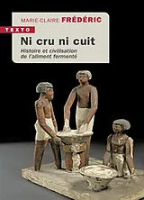 Broschiert Ni cru ni cuit : histoire et civilisation de l'aliment fermenté von Marie-Claire Frédéric