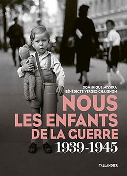 Broché Nous les enfants de la guerre 1939-1945 de Dominique; Vergez-Chaignon, Bénédicte Missika