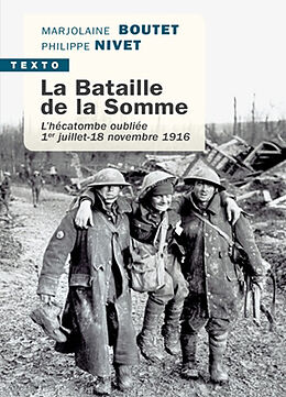 Broché La bataille de la Somme : l'hécatombe oubliée : 1er juillet-18 novembre 1916 de Marjolaine; Nivet, Philippe Boutet