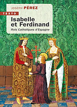 Broché Isabelle et Ferdinand : rois catholiques d'Espagne de Joseph Pérez