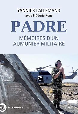 Broché Padre : mémoires d'un aumonier militaire de Yannick ; Pons, Frederic Lallemand